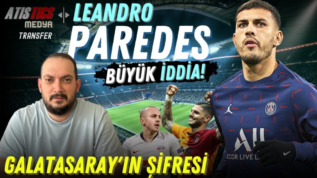 Leandro Paredes! Galatasaray transfer gündemi: Icardi belirsizliği son buluyor... Tam 100 milyon €!