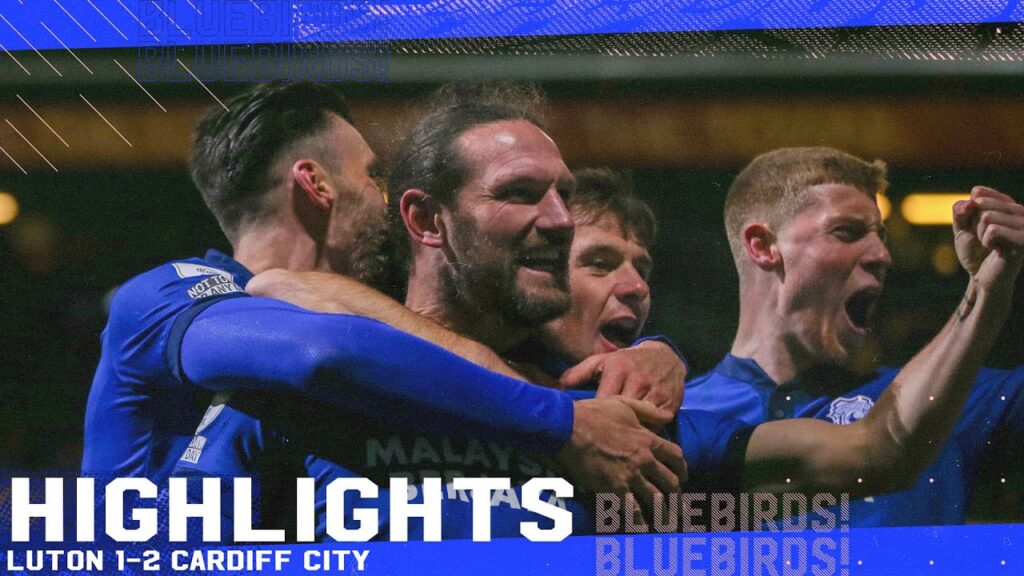 HIGHLIGHTS | LUTON vs CARDIFF CITY
