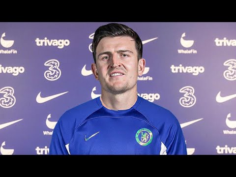 HARRY MAGUIRE TO CHELSEA, CHELSEA TRANSFER NEWS & RUMOURS 2023, CHELSEA LATEST TRANSFERS