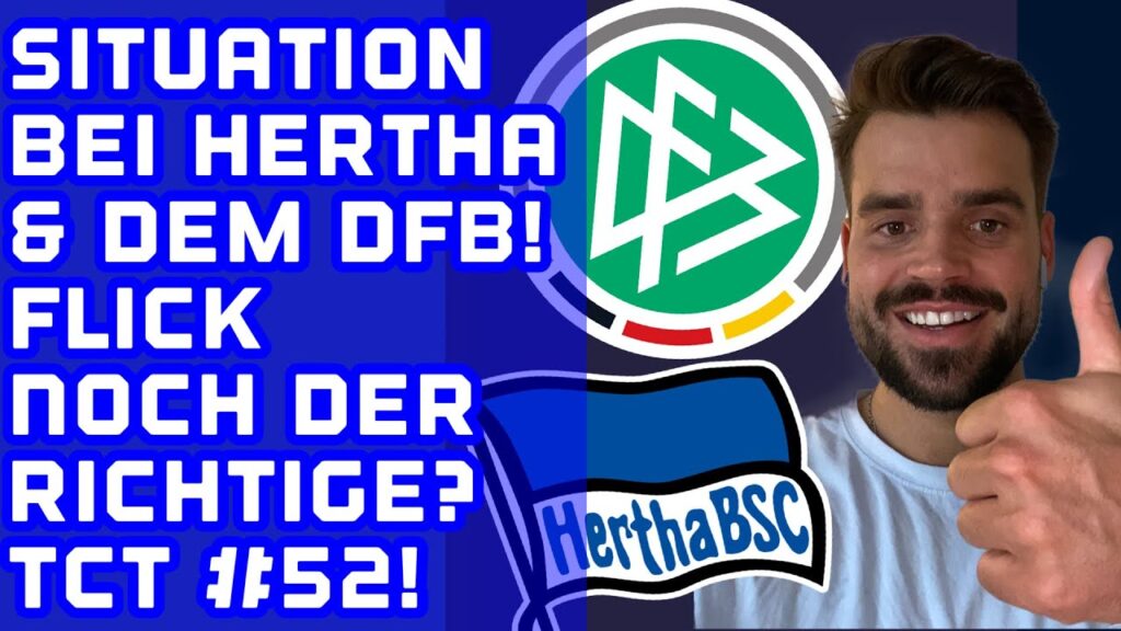 SITUATION BEI HERTHA! Und in der DFB-Elf! Muss Hansi Flick gehen? TCT #52 SITUATION BEI HERTHA! Und in der DFB-Elf! Muss Hansi Flick gehen? TCT #52