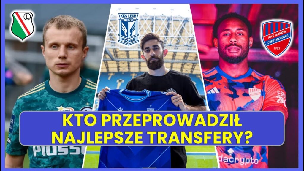 NAJLEPSZE TRANSFERY W EKSTRAKLASIE 2023/24