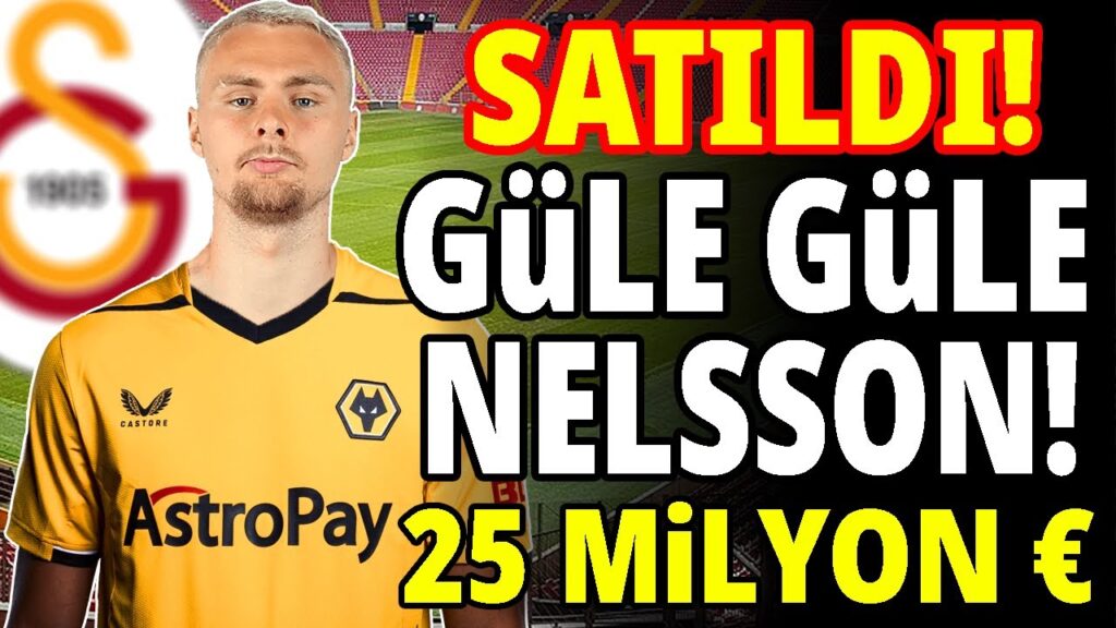VİCTOR NELSSON GALATASARAY'A VEDA ETTİ! TAM 25 MİLYON EURO..