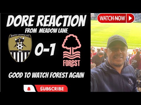Hwang Ui-jo secure forest win | notts county 0-1 Nottingham Forest | after game review