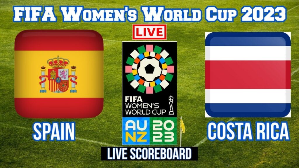 Live: Spain Vs Costa Rica | FIFA Women's World Cup 2023 | Live Scoreboard | Play by Play
