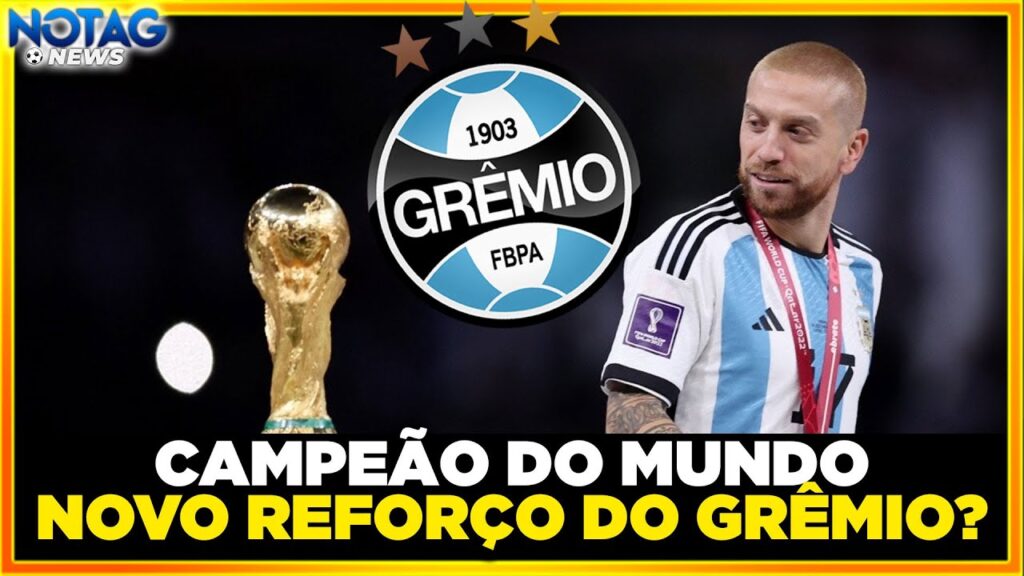 BOMBA! MEIA ARGENTINO CAMPEÃO DO MUNDO PRÓXIMO DO GRÊMIO!
