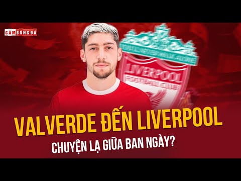 VÌ SAO REAL SẴN SÀNG BÁN 1 TIỀN VỆ TOÀN NĂNG NHƯ VALVERDE CHO LIVERPOOL?