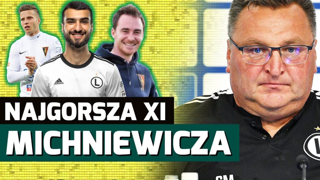 NAJGORSZA XI Czesława Michniewicza