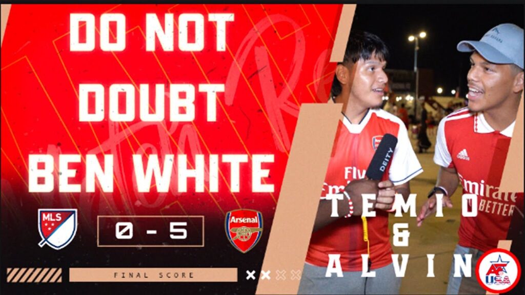 Do Not Doubt Ben White | MLS All Stars 0-5 Arsenal Post-Match Reaction