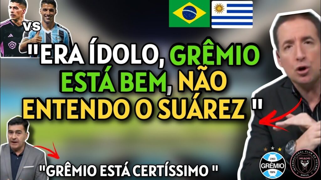 URUGUAIOS NA BRONCA COM LUIS SUÁREZ NA NOVELA GRÊMIO/INTER MIAMI. DEFENDEM O GRÊMIO