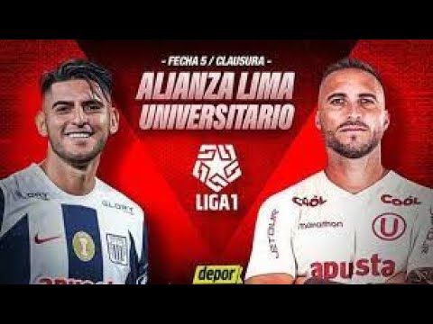 🔴 ALIANZA LIMA vs. UNIVERSITARIO EN VIVO ONLINE por la fecha 5 del CLAUSURA | CLÁSICO PERUANO
