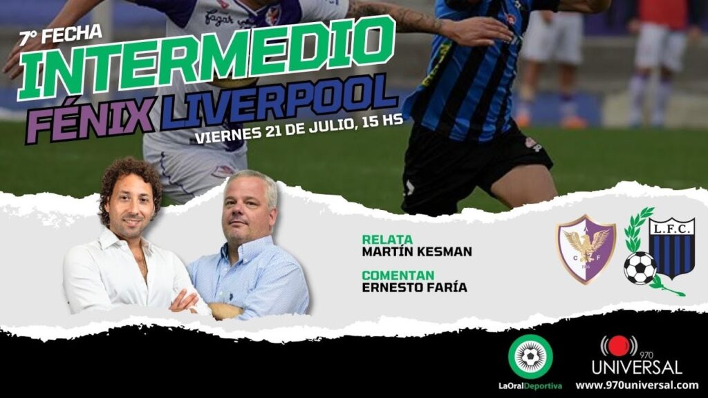 FÉNIX VS LIVERPOOL EN VIVO - 970 UNIVERSAL