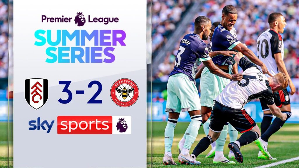 Wilson's SCREAMER as Tempers FLARE! 🔥 | Fulham 3-2 Brentford | PL Summer Series highlights