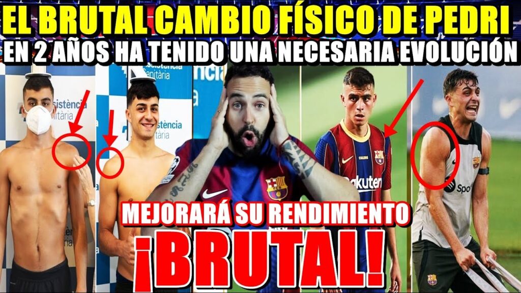 💥El BRUTAL CAMBIO FÍSICO de PEDRI - EVOLUCIÓN MUSCULAR NECESARIA -MEJOR RENDIMIENTO y MENOS LESIONES
