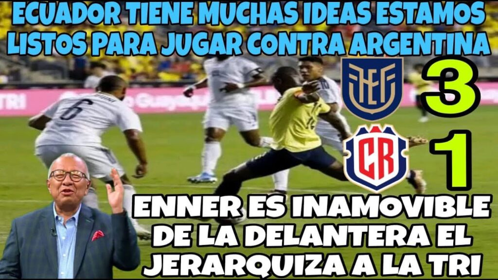 CHINO MORALES EUFORICO VICTORIA ECUADOR 3-1 COSTA RICA ELOGIA A ENNER VALENCIA,PERVIS ESTUPIÑAN