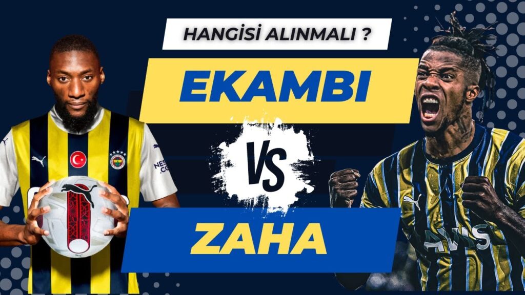Fenerbahçe’de Ekambi – Zaha İkilisinden Hangisi Transferde Doğru Ekleme Olur ? Fenerbahçe'de Ekambi - Zaha İkilisinden Hangisi Transferde Doğru Ekleme Olur ?
