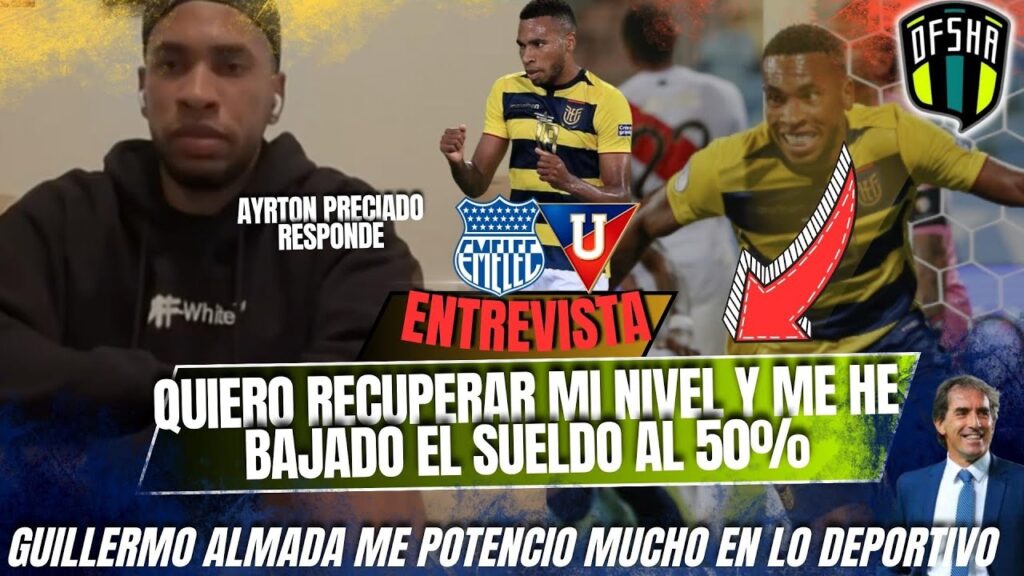 AYRTON PRECIADO ME BAJE EL 50% DE MI SUELDO QUIERO JUGAR - ALMADA ME POTENCIO EN LO DEPORTIVO