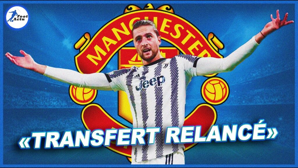 Man Utd ACCÉLÈRE le MOUVEMENT pour ADRIEN RABIOT avec le TRANSFERT d'Arsenal à SUIVRE RAPIDEMENT