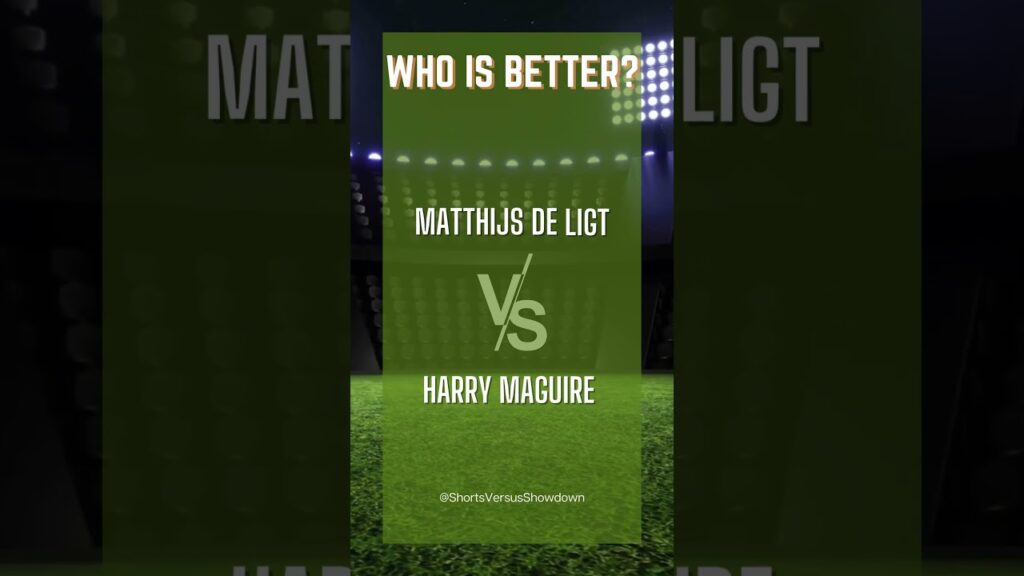 Matthijs de Ligt OR Harry Maguire