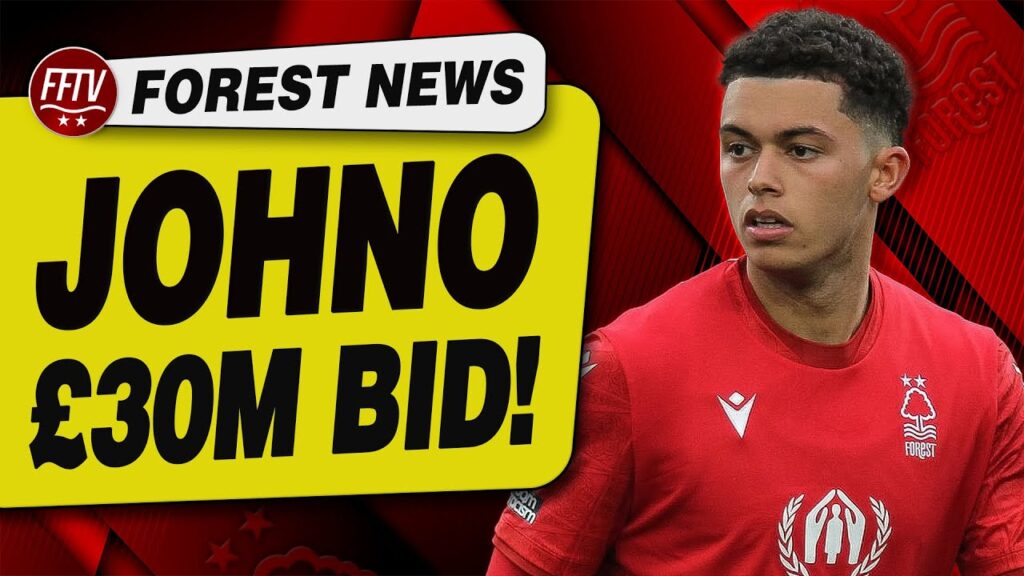 Nottingham Forest Recieve £30 Million Bid For Johnson! Man City Striker Linked! | Transfer News