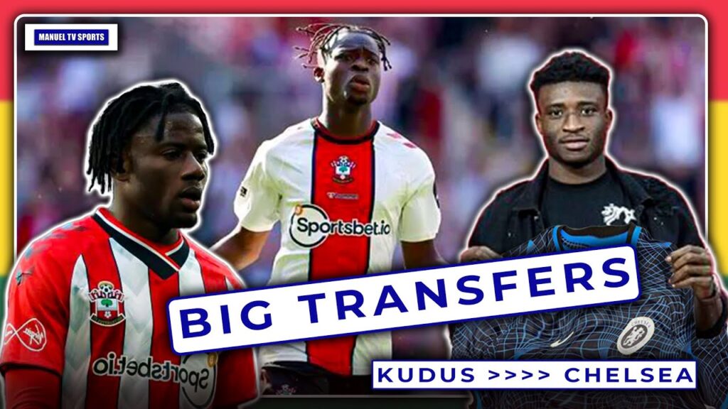 YES🇬🇭KUDUS MOHAMMED TO CHELSEA(FULL DETAILS)-SALISU MOHAMMED TO JOIN EPL CLUB-KAMALDEEN SULEMANA’S