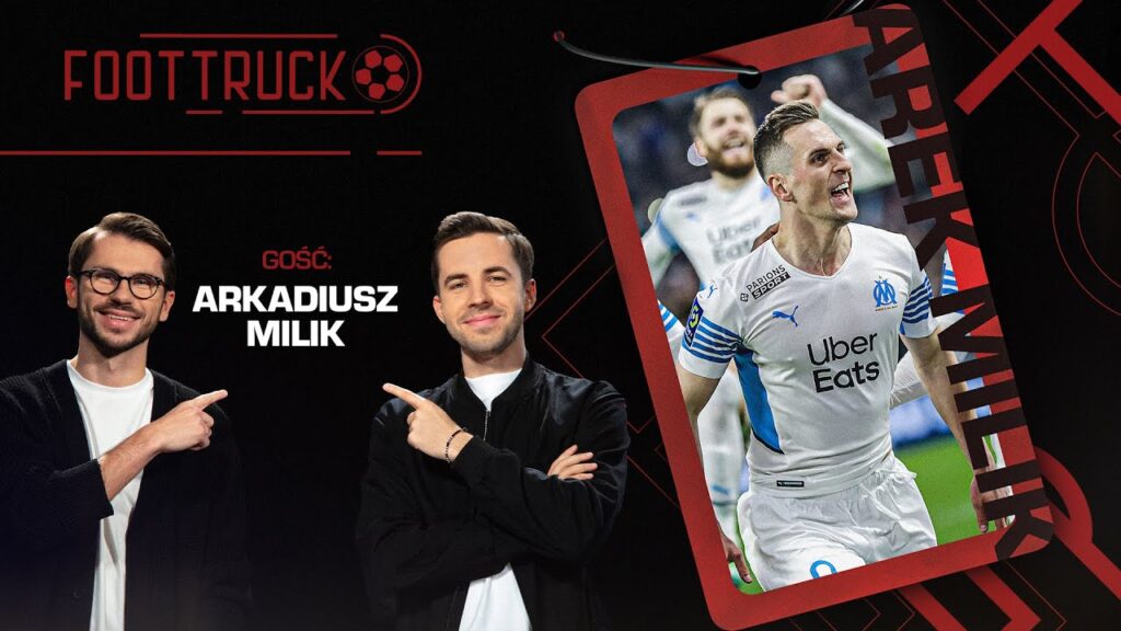 MILIK: Na Velodrome z PSG masz ciarki przez kwadrans  | Foot Truck