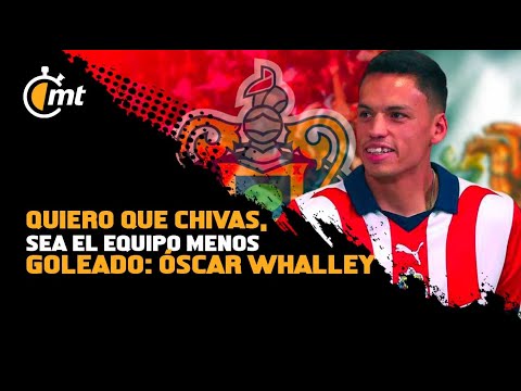 Chivas, el reto más grande que tengo: Óscar Whalley