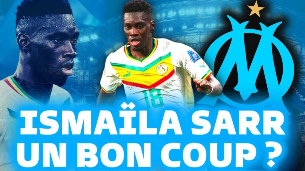 🔥 ISMAÏLA SARR ARRIVE À L’OM !! Qui est-il ? Le bon profil ?