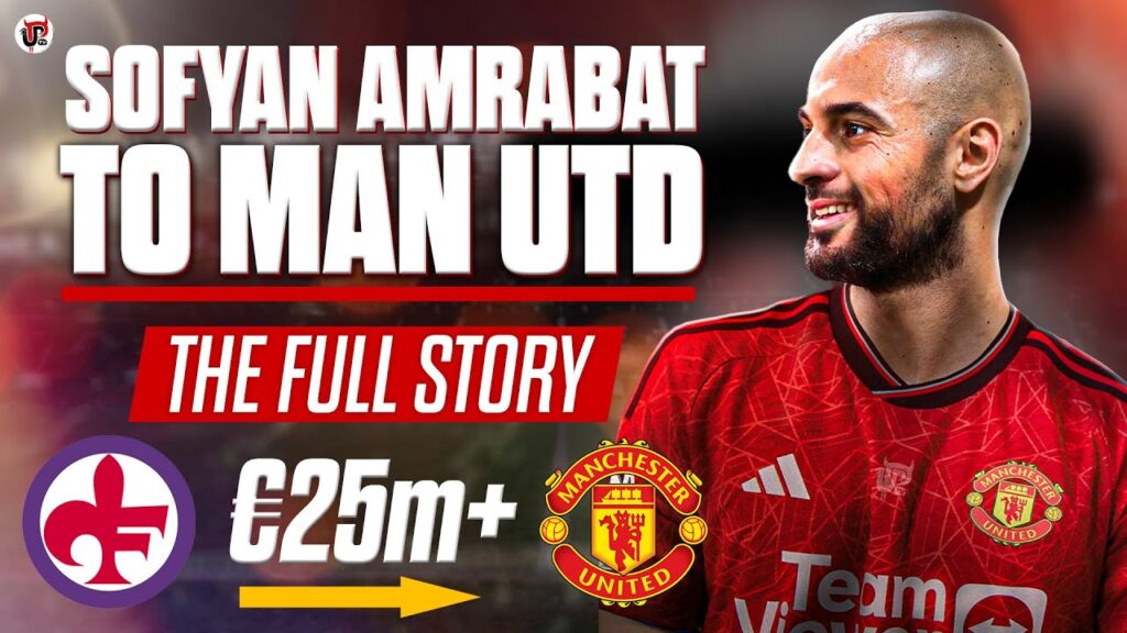 Sofyan Amrabat To Man Utd: The Full Story | €25m+ Transfer | Ten Hag's Perfect Deep Lying Playmaker?