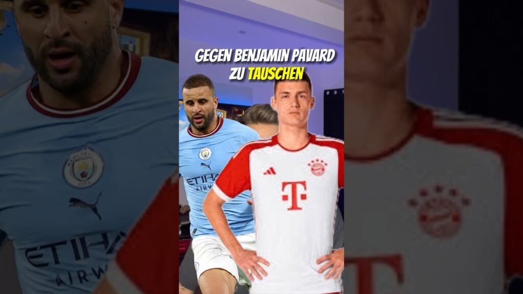 FC BAYERN TAUSCH VON KYLE WALKER UND BENJAMIN PAVARD#fcbayern