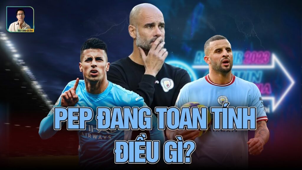 GVARDIOL CHƯA KỊP ĐẾN TRONG KHI CANCELO, WALKER CÙNG MAN CITY DU ĐẤU CHÂU Á, PEP TOAN TÍNH ĐIỀU GÌ?
