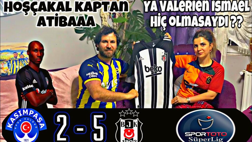 KASIMPAŞASPOR 2 - 5 BEŞİKTAŞ FANATİK FENERBAHÇE VE GALATASARAYLI AİLEDEN BEŞİKTAŞ MAÇINA TEPKİ