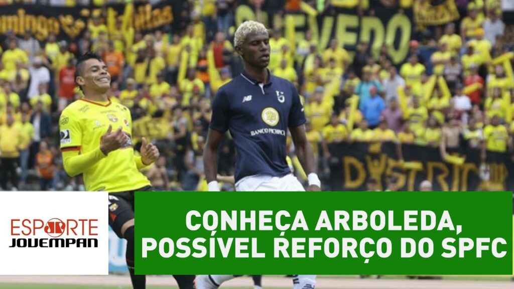 Conheça Arboleda, equatoriano que pode reforçar o São Paulo