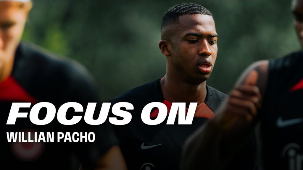 Abwehrkante räumt auf I Focus On Willian Pacho