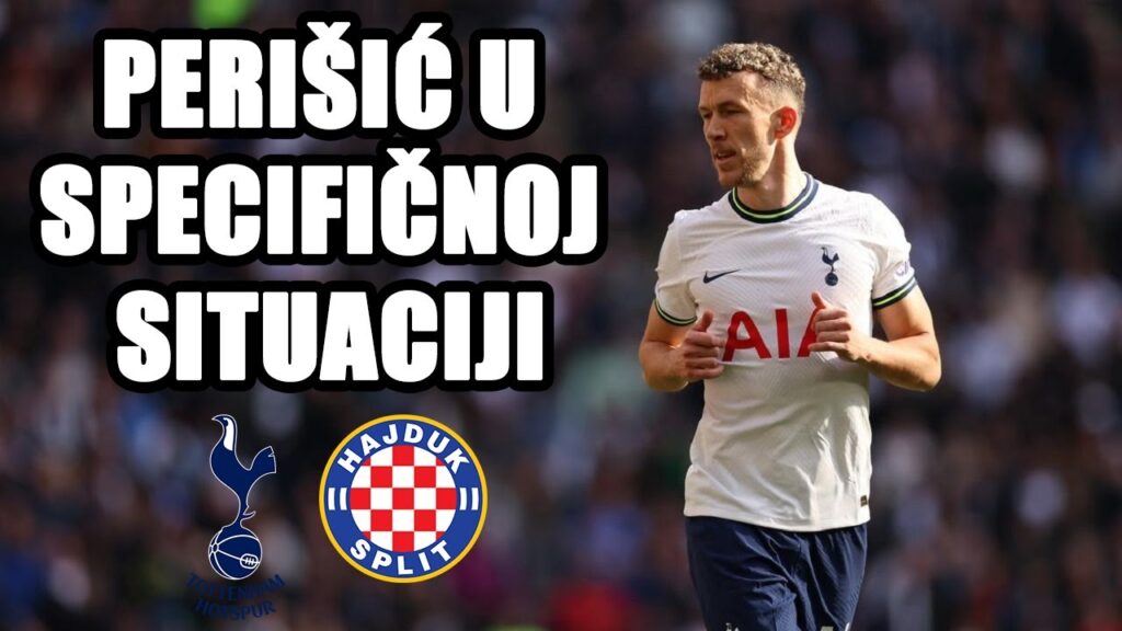 IVAN PERIŠIĆ u specifičnoj situaciji u Tottenhamu