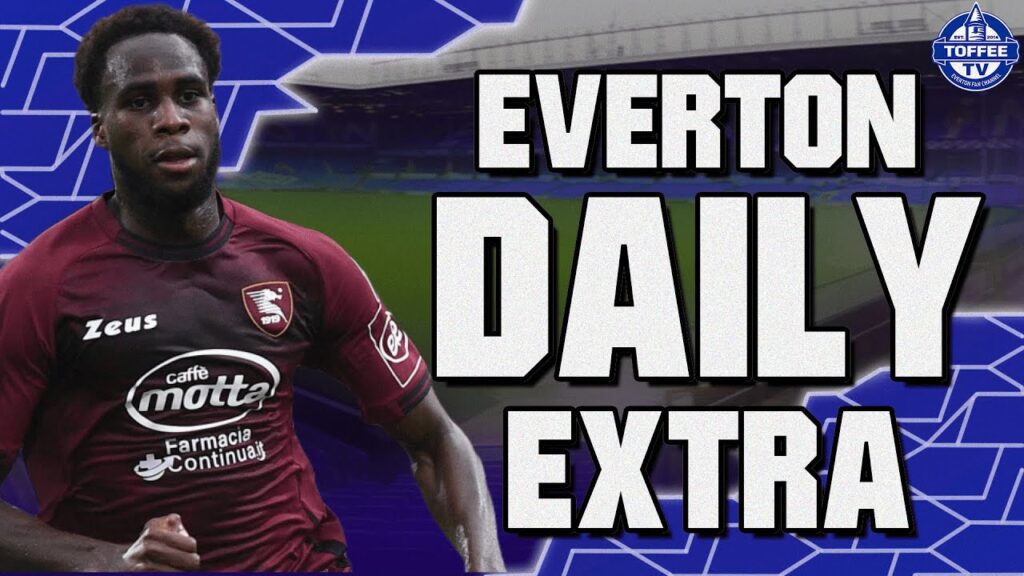 Would You Take Boulaye Dia? | Everton Daily Extra LIVE