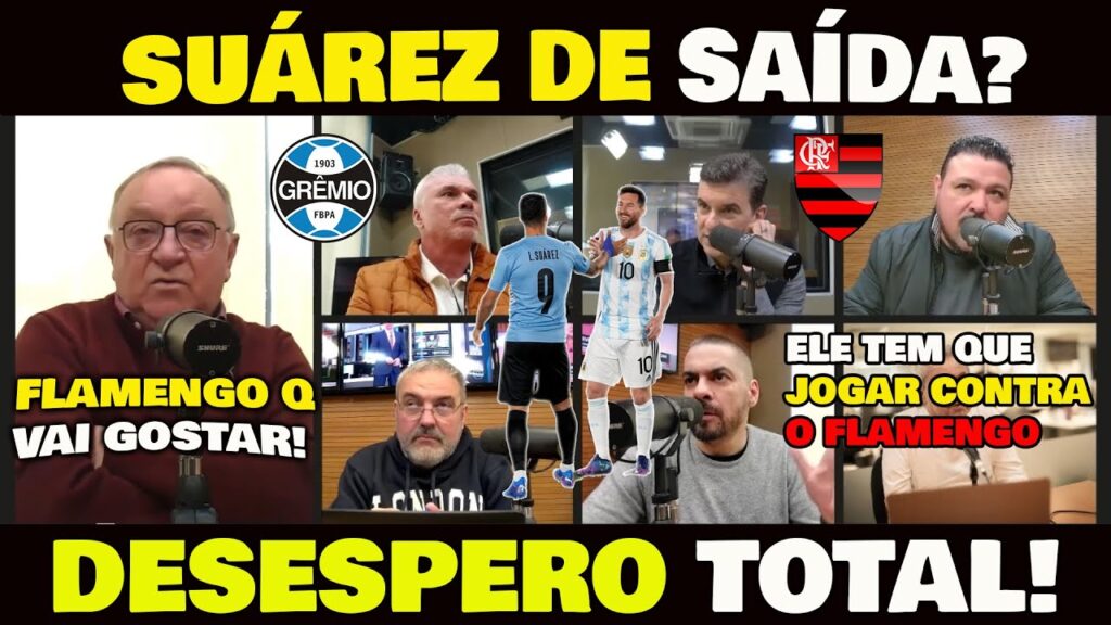 IMPRENSA GAÚCHA DESESPERADA! LUIS SUÁREZ DE SAÍDA DO GRÊMIO? PODE NEM ENFRENTAR O FLAMENGO!