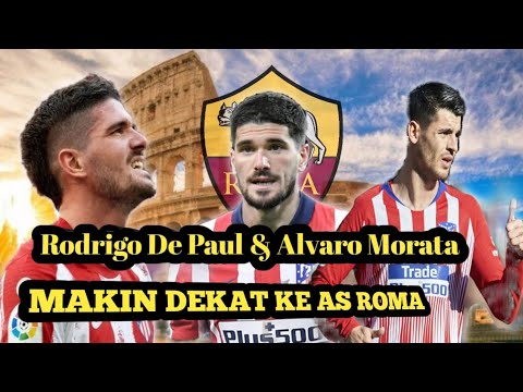 Rodrigo De Paul & Alvaro Morata makin dekat ke AS Roma #asroma