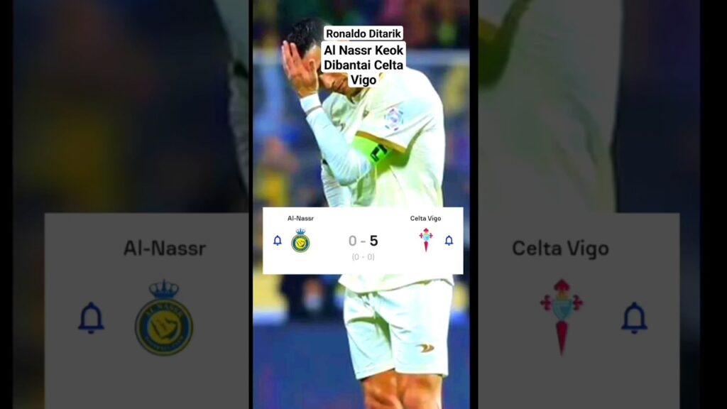 Al Nassr kalah Dibantai Celta Vigo