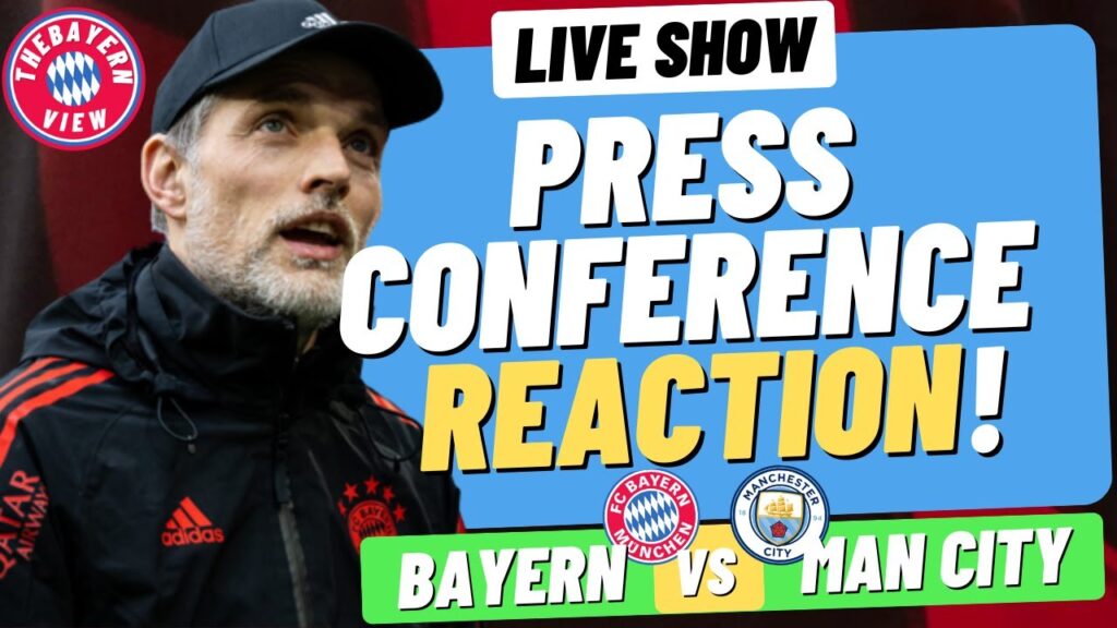 Thomas Tuchel PRESS CONFERENCE Reaction! Bayern Munich Vs Manchester City