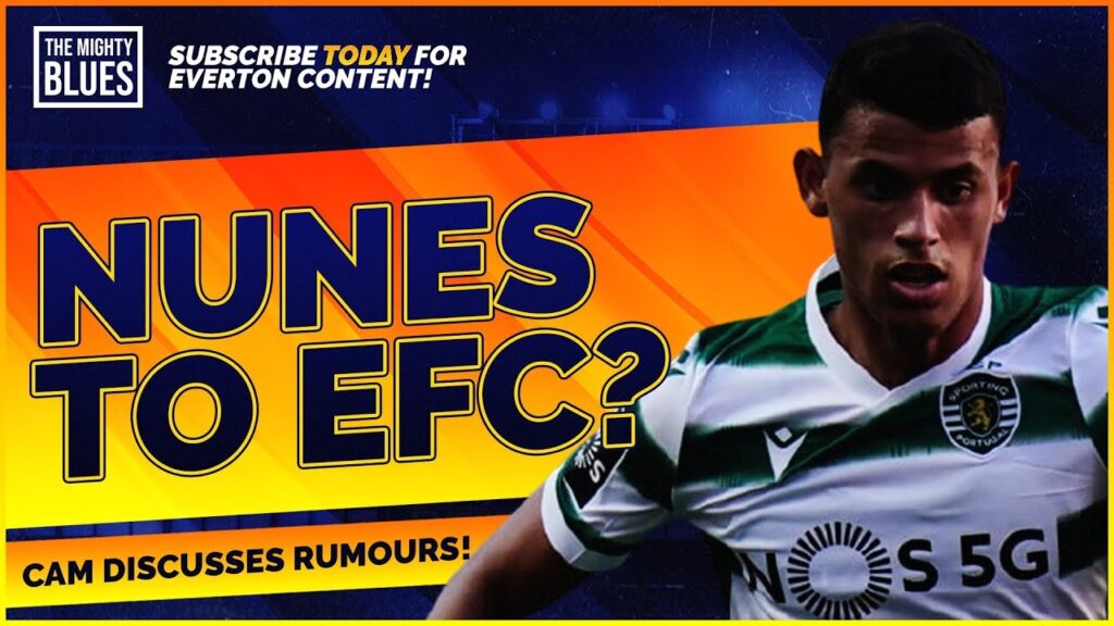 Are Everton 'CLOSE' To Reaching An Agreement For Matheus Nunes?! | LIVE Everton Latest!