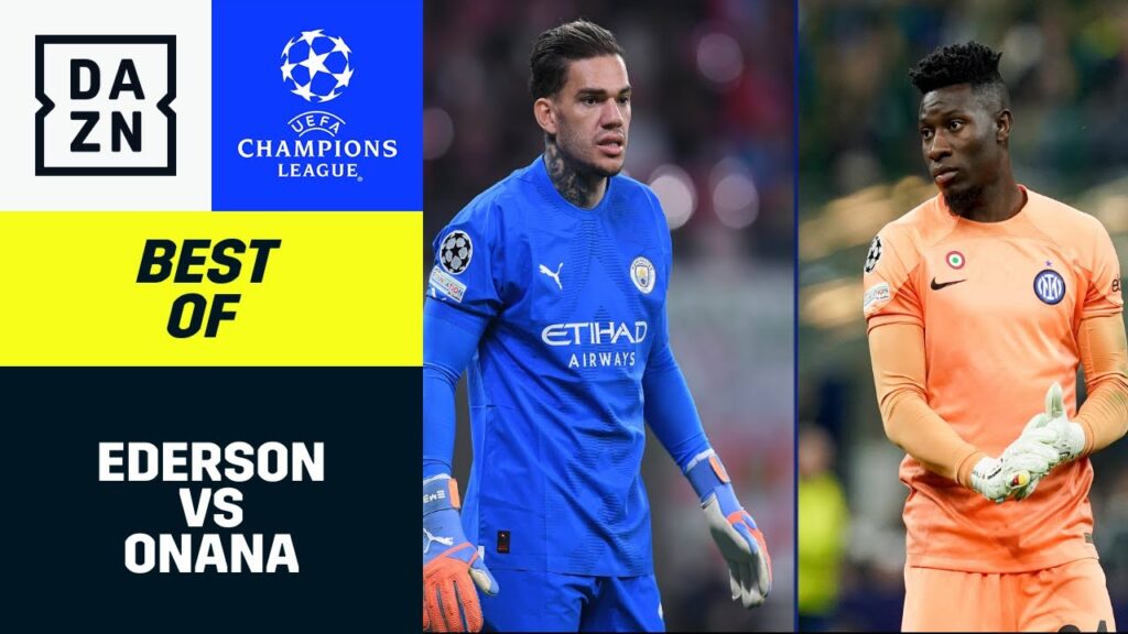 Head to Head: Ederson vs. Onana | UEFA Champions League | DAZN Highlights