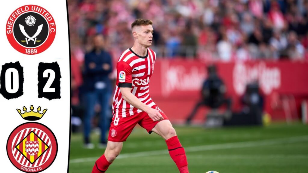 Sheffield Utd vs Girona 0:2 Resumen Friendly match 2023