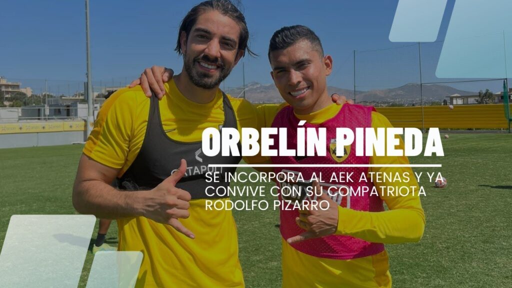 ORBELÍN PINEDA SE INCORPORA AL AEK ATENAS Y YA CONVIVE CON SU COMPATRIOTA RODOLFO PIZARRO ORBELÍN PINEDA SE INCORPORA AL AEK ATENAS Y YA CONVIVE CON SU COMPATRIOTA RODOLFO PIZARRO