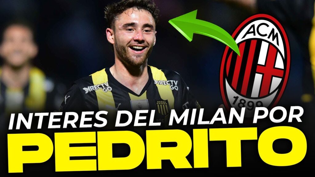 PEÑAROL : SONDEOS DEL MILAN POR PEDRO MILANS ( MERCADO DE PASES 2023 )