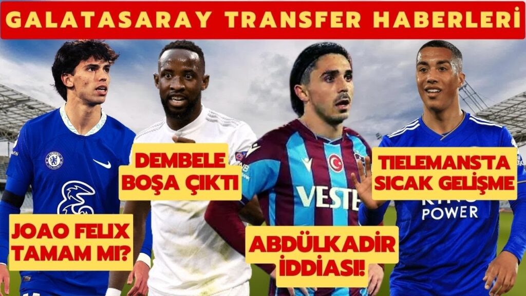 GALATASARAY'DA JOAO FELIX VE TIELEMANS TRANSFER GELİŞMESİ | DEMBELE GELİYOR MU? | ABDÜLKADİR ÖMÜR