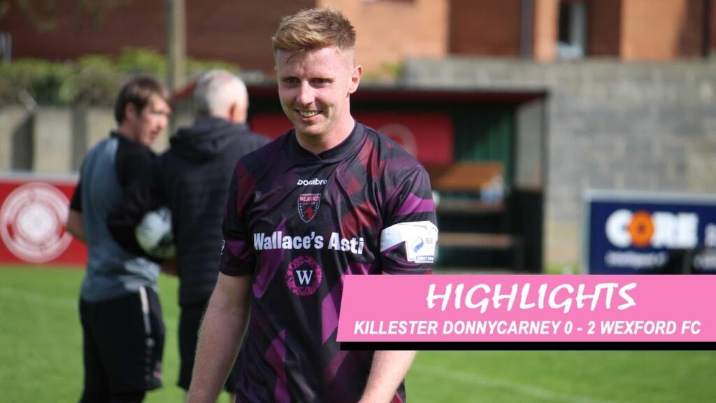 Killester Donnycarney 0-2 Wexford FC (FAI Cup)