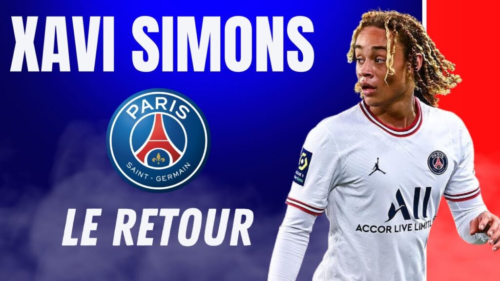 XAVI SIMONS LE RETOUR AU PSG !