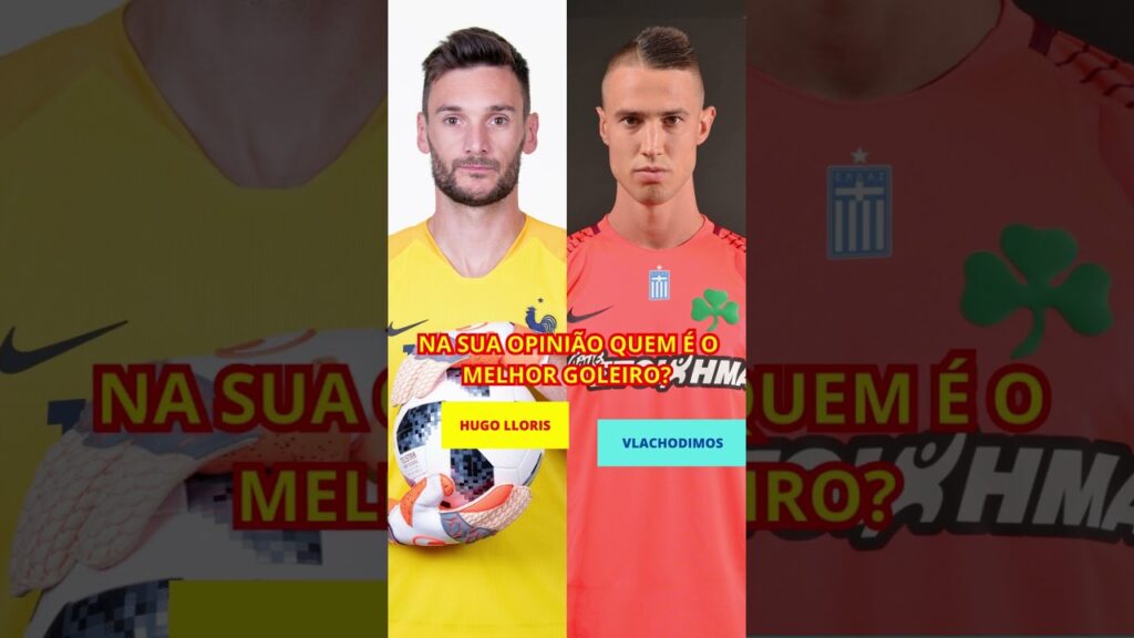 HUGO LLORIS VS VLACHODIMOS NA SUA OPINIÃO QUEM É O MELHOR GOLEIRO?