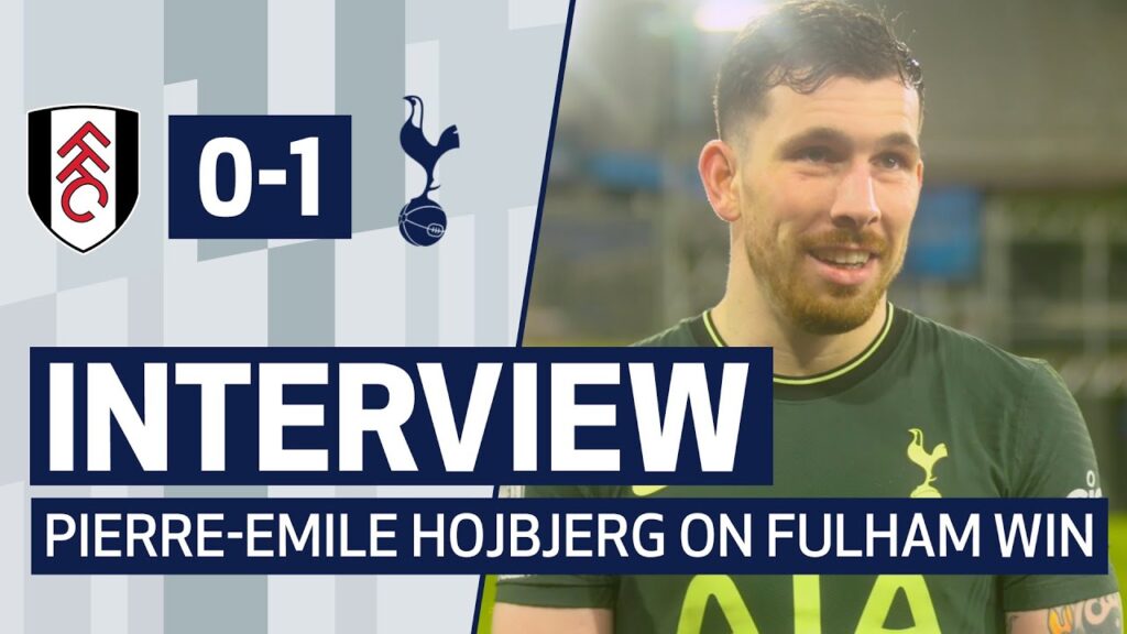 "Sometimes these wins are the beautiful ones" | PIERRE-EMILE HOJBJERG ON FULHAM | Fulham 0-1 Spurs