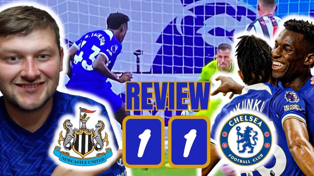 NICOLAS JACKSON SCORES AGAIN | POCHS BLUES STAY UNDEFEATED 🔥 | Newcastle Vs Chelsea (1-1) Review